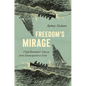 Freedom's Mirage: Virgil Bennehan's Odyssey from Emancipation to Exile - Paperback