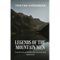 Legends of the Mountain Men: True Stories of Wilderness Survival and Adventure - Paperback