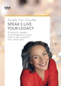 Speak & Live Your Legacy: A book for leaders and entrepreneurs who want to be successful and meaningful - Paperback
