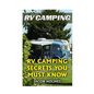 RV Camping: RV Camping Secrets Ypu Must Know - Paperback
