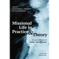 Missional Life in Practice and Theory: Essays in Honor of Gailyn Van Rheenen - Paperback