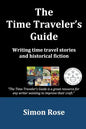 The Time Traveler's Guide: Writing time travel stories and historical fiction - Paperback