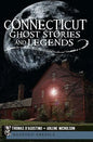 Connecticut Ghost Stories and Legends - Paperback