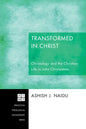 Transformed in Christ: Christology and the Christian Life in John Chrysostom - Paperback