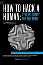How to Hack a Human: Cybersecurity for the Mind - Paperback