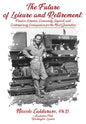 The Future of Leisure and Retirement: Pension Schemes, Community Support, and Contemporary Consequences for the Next Generation - Hardcover
