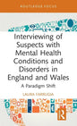 Interviewing of Suspects with Mental Health Conditions and Disorders in England and Wales: A Paradigm Shift - Hardcover