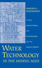 Water Technology in the Middle Ages: Cities, Monasteries, and Waterworks After the Roman Empire - Hardcover