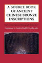 A Source Book of Ancient Chinese Bronze Inscriptions - Paperback