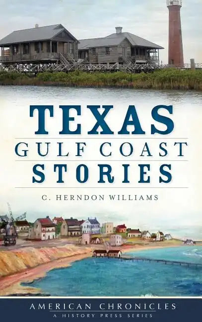 Texas Gulf Coast Stories - Hardcover
