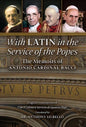 With Latin in the Service of the Popes: The Memoirs of Antonio Cardinal Bacci (1885‒1971) - Hardcover