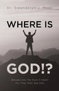 Where Is God!?: Blessed Are The Pure In Heart For They Shall See God - Paperback