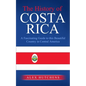 The History of Costa Rica: A Fascinating Guide to this Beautiful Country in Central America - Paperback