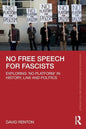 No Free Speech for Fascists: Exploring 'No Platform' in History, Law and Politics - Paperback