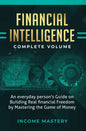 Financial Intelligence: An Everyday Person's Guide on Building Real Financial Freedom by Mastering the Game of Money Complete Volume - Hardcover