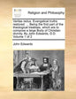 Veritas redux. Evangelical truths restored: ... Being the first part of the theological treatises, which are to compose a large Body of Christian divi - Paperback