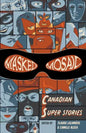 Masked Mosaic: Canadian Super Stories - Paperback