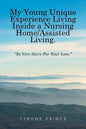 My Young Unique Experience Living Inside a Nursing Home/Assisted Living.: "So Very Sorry For Your Loss." - Paperback