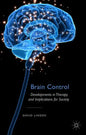 Brain Control: Developments in Therapy and Implications for Society - Hardcover