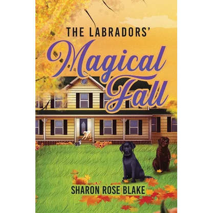 The Labradors' Magical Fall - Hardcover