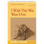 I Wish This War Were Over - Paperback