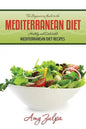 The Beginner's Guide to the Mediterranean Diet: Healthy and Delectable Mediterranean Diet Recipes - Paperback