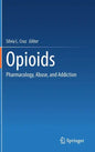 Opioids: Pharmacology, Abuse, and Addiction - Hardcover