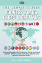 The Complete Book of Country Flags, Facts and Capitals: A colorful guide of all country flags, facts and capitals of the world including photos and co - Paperback