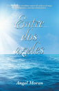 Entre Dos Azules: Poemas Para Meditar Entre El Cielo Y El Mar Un Encuentro Con Tus Emociones - Paperback