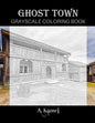 Ghost Town Grayscale Coloring Book - Paperback