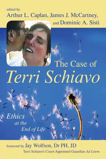 The Case of Terri Schiavo: Ethics at the End of Life - Paperback