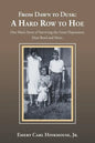 From Dawn to Dusk: a Hard Row to Hoe: One Man's Story of Surviving the Great Depression, Dust Bowl and More. - Paperback