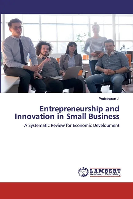Entrepreneurship and Innovation in Small Business - Paperback