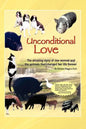 Unconditional Love: The Amazing Story of One Woman and the Animals That Changed Her Life Forever - Paperback