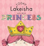 Today Lakeisha Will Be a Princess - Hardcover