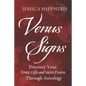 Venus Signs: Discover Your Erotic Gifts and Secret Desires Through Astrology - Paperback