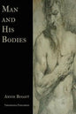 Man and His Bodies - Paperback