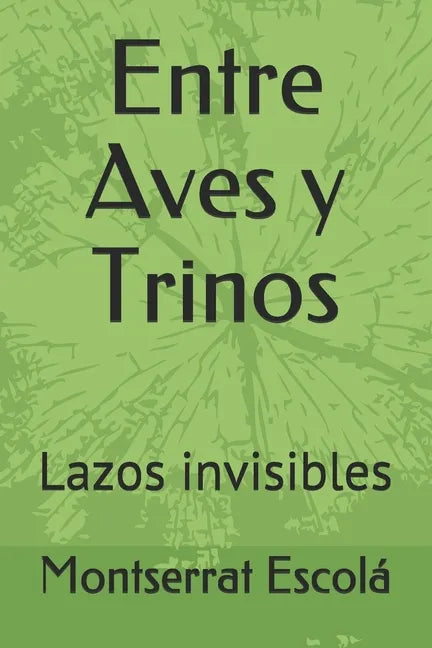 Entre Aves y Trinos: Lazos invisibles - Paperback