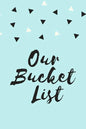 Our Bucket List - Paperback