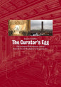 The Curator's Egg: The Evolution of the Museum Concept from the French Revolution to the Present Day - Paperback