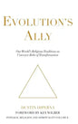 Evolution's Ally: Our World's Religious Traditions as Conveyor Belts of Transformation - Hardcover