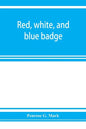 Red, white, and blue badge, Pennsylvania veteran volunteers. A history of the 93rd regiment, known as the "Lebanon infantry" and "One of the 300 fight - Paperback