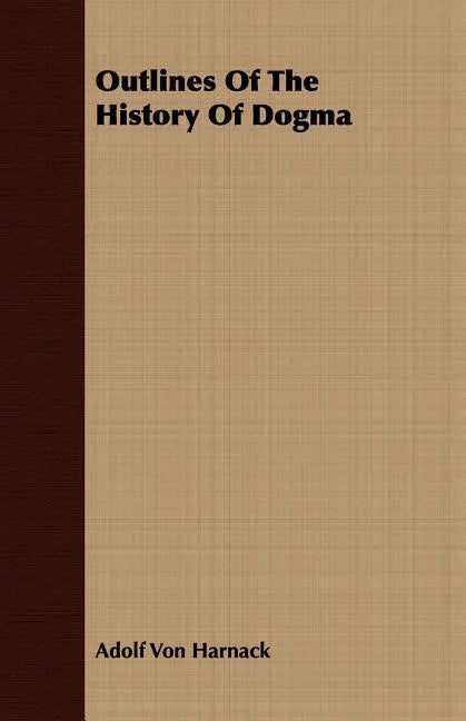 Outlines Of The History Of Dogma - Paperback