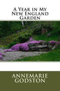 A Year in My New England Garden: A Year in My New England Garden - Paperback