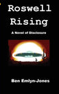 Roswell Rising: a Novel of Disclosure - Paperback