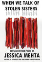 When We Talk of Stolen Sisters: New and Revised Poems - Hardcover