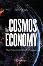 The Cosmos Economy: The Industrialization of Space - Paperback