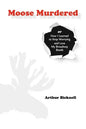 Moose Murdered: How I Learned to Stop Worrying and Love My Broadway Bomb - Paperback