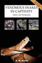 Venomous Snakes in Captivity: Safety and Husbandry - Paperback