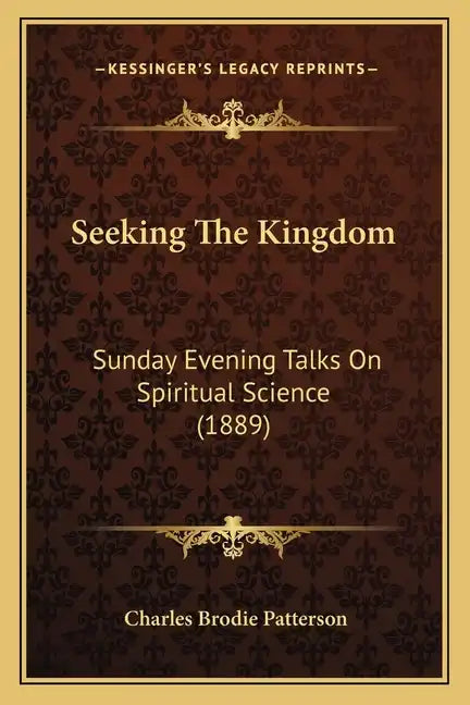 Seeking The Kingdom: Sunday Evening Talks On Spiritual Science (1889) - Paperback